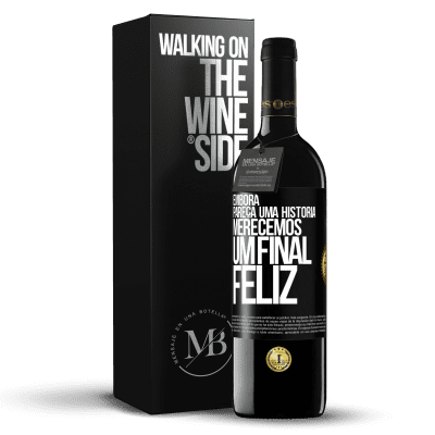 «Embora pareça uma história, merecemos um final feliz» Edição RED MBE Reserva