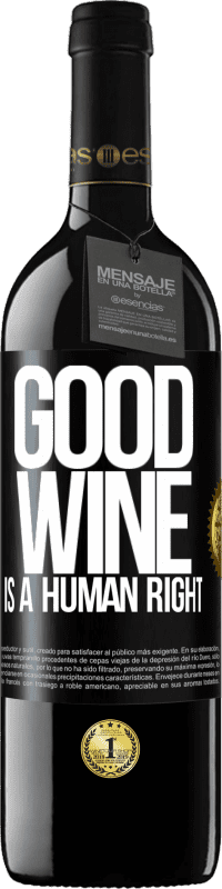 Envio grátis | Vinho tinto Edição RED MBE Reserva Good wine is a human right Etiqueta Preta. Etiqueta personalizável Reserva 12 Meses Colheita 2014 Tempranillo