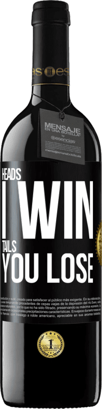 39,95 € | Red Wine RED Edition MBE Reserve Heads I win, tails you lose Black Label. Customizable label Reserve 12 Months Harvest 2015 Tempranillo