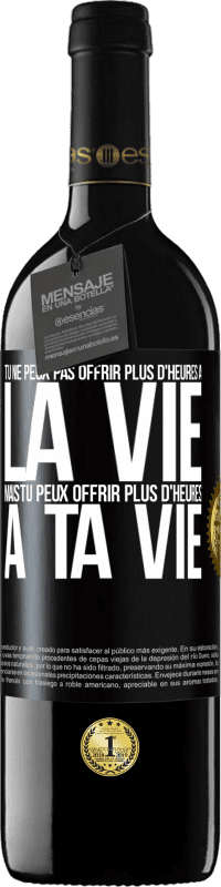 Envoi gratuit | Vin rouge Édition RED MBE Réserve Tu ne peux pas offrir plus d'heures à la vie, mais tu peux offrir plus d'heures à ta vie Étiquette Noire. Étiquette personnalisable Réserve 12 Mois Récolte 2014 Tempranillo