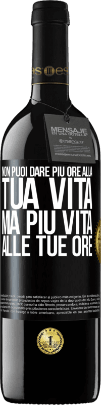 Spedizione Gratuita | Vino rosso Edizione RED MBE Riserva Non puoi dare più ore alla tua vita, ma più vita alle tue ore Etichetta Nera. Etichetta personalizzabile Riserva 12 Mesi Raccogliere 2014 Tempranillo