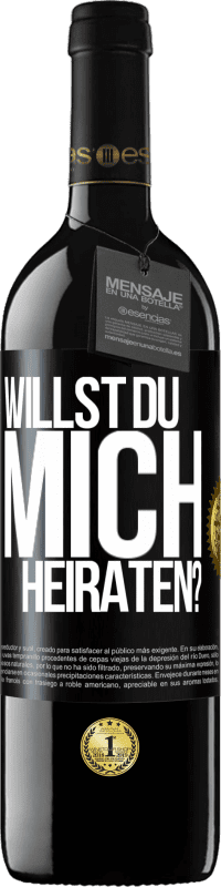 Kostenloser Versand | Rotwein RED Ausgabe MBE Reserve Willst du mich heiraten? Schwarzes Etikett. Anpassbares Etikett Reserve 12 Monate Ernte 2014 Tempranillo