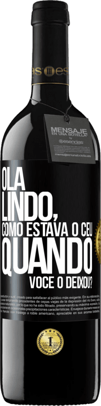 Envio grátis | Vinho tinto Edição RED MBE Reserva Olá lindo, como estava o céu quando você o deixou? Etiqueta Preta. Etiqueta personalizável Reserva 12 Meses Colheita 2014 Tempranillo