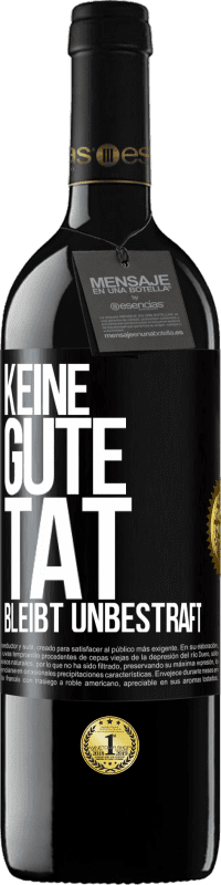 Kostenloser Versand | Rotwein RED Ausgabe MBE Reserve Keine gute Tat bleibt unbestraft Schwarzes Etikett. Anpassbares Etikett Reserve 12 Monate Ernte 2014 Tempranillo