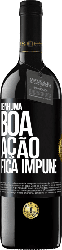 Envio grátis | Vinho tinto Edição RED MBE Reserva Nenhuma boa ação fica impune Etiqueta Preta. Etiqueta personalizável Reserva 12 Meses Colheita 2014 Tempranillo