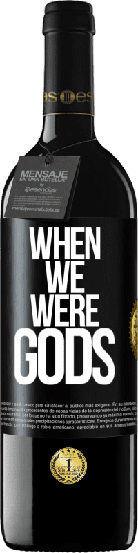 39,95 € Бесплатная доставка | Красное вино Издание RED MBE Бронировать Когда мы были богами Черная метка. Настраиваемая этикетка Бронировать 12 Месяцы Урожай 2016 Tempranillo