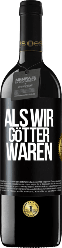 39,95 € | Rotwein RED Ausgabe MBE Reserve Als wir Götter waren Schwarzes Etikett. Anpassbares Etikett Reserve 12 Monate Ernte 2015 Tempranillo