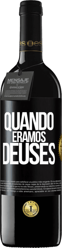 Envio grátis | Vinho tinto Edição RED MBE Reserva Quando éramos deuses Etiqueta Preta. Etiqueta personalizável Reserva 12 Meses Colheita 2014 Tempranillo