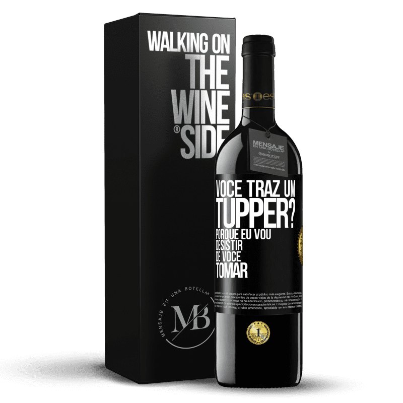 39,95 € Envio grátis | Vinho tinto Edição RED MBE Reserva Você traz um tupper? Porque eu vou desistir de você tomar Etiqueta Preta. Etiqueta personalizável Reserva 12 Meses Colheita 2014 Tempranillo