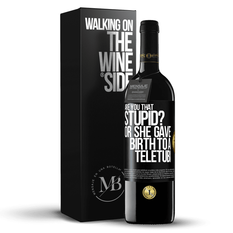 39,95 € Free Shipping | Red Wine RED Edition MBE Reserve Are you that stupid? Or she gave birth to a teletubi Black Label. Customizable label Reserve 12 Months Harvest 2014 Tempranillo