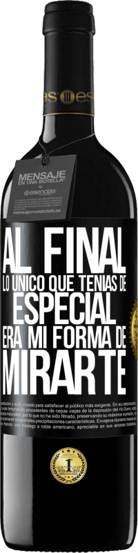 «Al final lo único que tenías de especial, era mi forma de mirarte» Edición RED MBE Reserva