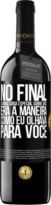 Envio grátis | Vinho tinto Edição RED MBE Reserva No final, a única coisa especial sobre você era a maneira como eu olhava para você Etiqueta Preta. Etiqueta personalizável Reserva 12 Meses Colheita 2014 Tempranillo