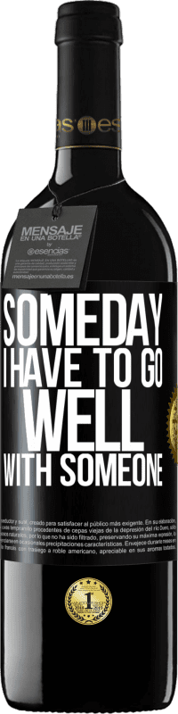 Free Shipping | Red Wine RED Edition MBE Reserve Someday I have to go well with someone Black Label. Customizable label Reserve 12 Months Harvest 2014 Tempranillo