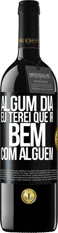 Envio grátis | Vinho tinto Edição RED MBE Reserva Algum dia eu terei que ir bem com alguem Etiqueta Preta. Etiqueta personalizável Reserva 12 Meses Colheita 2014 Tempranillo