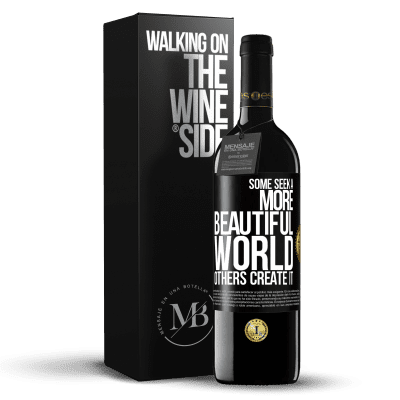 «Some seek a more beautiful world, others create it» RED Edition MBE Reserve