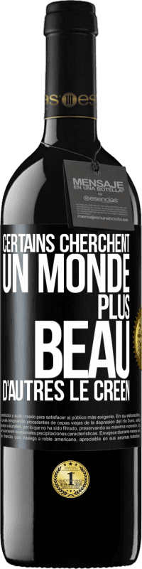 39,95 € Envoi gratuit | Vin rouge Édition RED MBE Réserve Certains cherchent un monde plus beau, d'autres le créent Étiquette Noire. Étiquette personnalisable Réserve 12 Mois Récolte 2016 Tempranillo