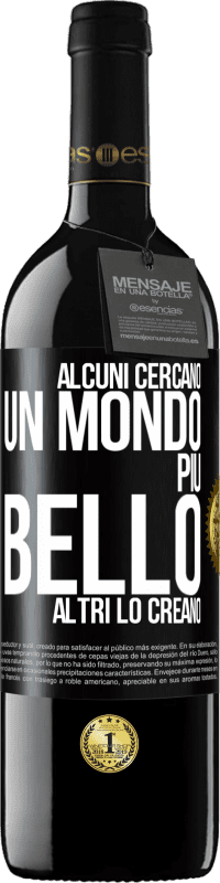 39,95 € | Vino rosso Edizione RED MBE Riserva Alcuni cercano un mondo più bello, altri lo creano Etichetta Nera. Etichetta personalizzabile Riserva 12 Mesi Raccogliere 2015 Tempranillo