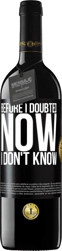 «Раньше я сомневался, теперь не знаю» Издание RED MBE Бронировать