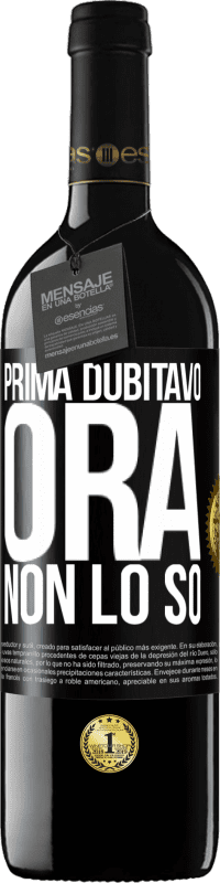 39,95 € Spedizione Gratuita | Vino rosso Edizione RED MBE Riserva Prima dubitavo, ora non lo so Etichetta Nera. Etichetta personalizzabile Riserva 12 Mesi Raccogliere 2014 Tempranillo