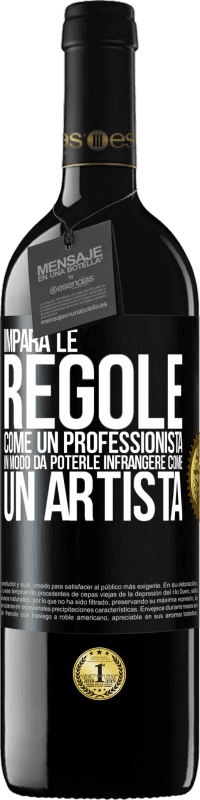 39,95 € | Vino rosso Edizione RED MBE Riserva Impara le regole come un professionista in modo da poterle infrangere come un artista Etichetta Nera. Etichetta personalizzabile Riserva 12 Mesi Raccogliere 2015 Tempranillo