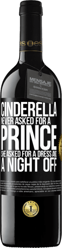 39,95 € Free Shipping | Red Wine RED Edition MBE Reserve Cinderella never asked for a prince. She asked for a dress and a night off Black Label. Customizable label Reserve 12 Months Harvest 2014 Tempranillo