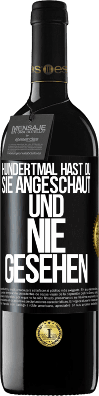 39,95 € | Rotwein RED Ausgabe MBE Reserve Hundertmal hast du sie angeschaut und nie gesehen Schwarzes Etikett. Anpassbares Etikett Reserve 12 Monate Ernte 2015 Tempranillo