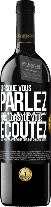 39,95 € Envoi gratuit | Vin rouge Édition RED MBE Réserve Lorsque vous parlez, vous ne répétez que ce que vous savez déjà, mais lorsque vous écoutez, vous pouvez apprendre quelque Étiquette Noire. Étiquette personnalisable Réserve 12 Mois Récolte 2016 Tempranillo