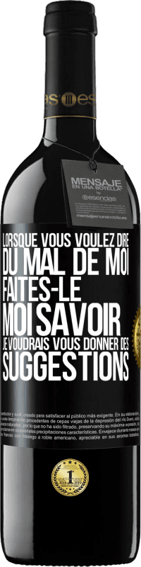 39,95 € | Vin rouge Édition RED MBE Réserve Lorsque vous voulez dire du mal de moi, faites-le moi savoir. Je voudrais vous donner des suggestions Étiquette Noire. Étiquette personnalisable Réserve 12 Mois Récolte 2015 Tempranillo