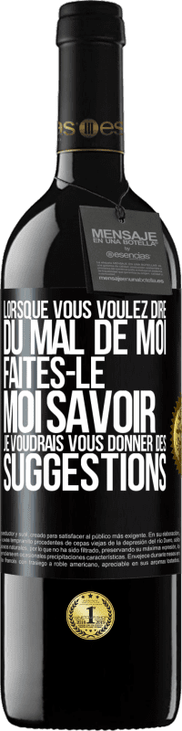 39,95 € Envoi gratuit | Vin rouge Édition RED MBE Réserve Lorsque vous voulez dire du mal de moi, faites-le moi savoir. Je voudrais vous donner des suggestions Étiquette Noire. Étiquette personnalisable Réserve 12 Mois Récolte 2016 Tempranillo