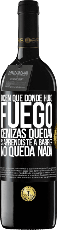 39,95 € Envío gratis | Vino Tinto Edición RED MBE Reserva Dicen que donde hubo fuego, cenizas quedan. Si aprendiste a barrer, no queda nada Etiqueta Negra. Etiqueta personalizable Reserva 12 Meses Cosecha 2016 Tempranillo
