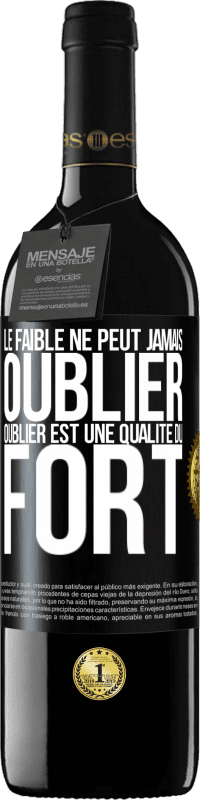 39,95 € Envoi gratuit | Vin rouge Édition RED MBE Réserve Le faible ne peut jamais oublier. Oublier est une qualité du fort Étiquette Noire. Étiquette personnalisable Réserve 12 Mois Récolte 2016 Tempranillo