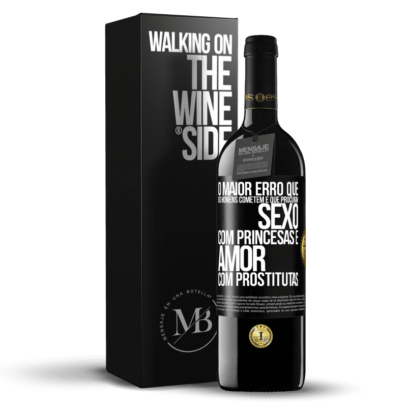 39,95 € Envio grátis | Vinho tinto Edição RED MBE Reserva O maior erro que os homens cometem é que procuram sexo com princesas e amor com prostitutas Etiqueta Preta. Etiqueta personalizável Reserva 12 Meses Colheita 2014 Tempranillo