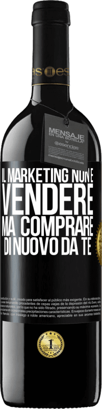 39,95 € Spedizione Gratuita | Vino rosso Edizione RED MBE Riserva Il marketing non è vendere, ma comprare di nuovo da te Etichetta Nera. Etichetta personalizzabile Riserva 12 Mesi Raccogliere 2014 Tempranillo