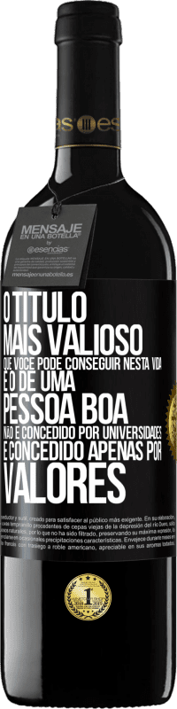 Envio grátis | Vinho tinto Edição RED MBE Reserva O título mais valioso que você pode conseguir nesta vida é o de uma pessoa boa, não é concedido por universidades, é Etiqueta Preta. Etiqueta personalizável Reserva 12 Meses Colheita 2014 Tempranillo