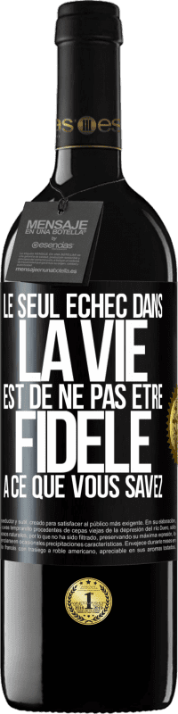 39,95 € | Vin rouge Édition RED MBE Réserve Le seul échec dans la vie est de ne pas être fidèle à ce que vous savez Étiquette Noire. Étiquette personnalisable Réserve 12 Mois Récolte 2015 Tempranillo