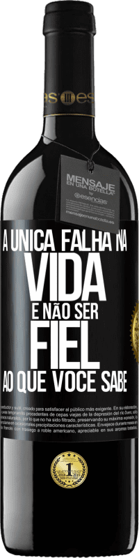 «A única falha na vida é não ser fiel ao que você sabe» Edição RED MBE Reserva