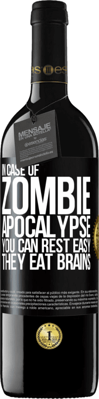 39,95 € Free Shipping | Red Wine RED Edition MBE Reserve In case of zombie apocalypse you can rest easy, they eat brains Black Label. Customizable label Reserve 12 Months Harvest 2014 Tempranillo