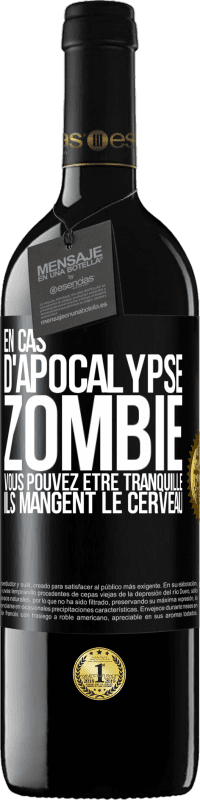 39,95 € | Vin rouge Édition RED MBE Réserve En cas d'apocalypse zombie vous pouvez être tranquille, ils mangent le cerveau Étiquette Noire. Étiquette personnalisable Réserve 12 Mois Récolte 2014 Tempranillo