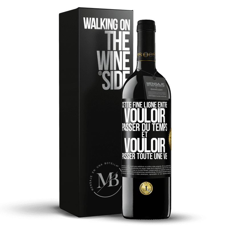 39,95 € Envoi gratuit | Vin rouge Édition RED MBE Réserve Cette fine ligne entre vouloir passer du temps et vouloir passer toute une vie Étiquette Noire. Étiquette personnalisable Réserve 12 Mois Récolte 2014 Tempranillo