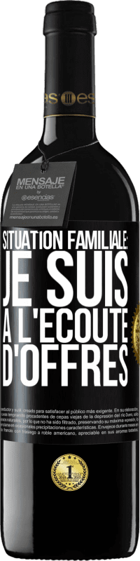 «Situation familiale: je suis à l'écoute d'offres» Édition RED MBE Réserve