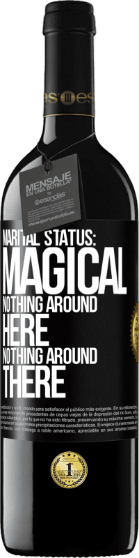 «Marital status: magical. Nothing around here nothing around there» RED Edition MBE Reserve