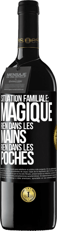 39,95 € Envoi gratuit | Vin rouge Édition RED MBE Réserve Situation familiale: magique. Rien dans les mains, rien dans les poches Étiquette Noire. Étiquette personnalisable Réserve 12 Mois Récolte 2016 Tempranillo