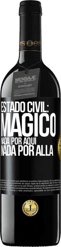 39,95 € | Vino Tinto Edición RED MBE Reserva Estado civil: mágico. Nada por aquí, nada por allá Etiqueta Negra. Etiqueta personalizable Reserva 12 Meses Cosecha 2016 Tempranillo