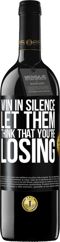 39,95 € | Red Wine RED Edition MBE Reserve Win in silence. Let them think that you're losing Black Label. Customizable label Reserve 12 Months Harvest 2015 Tempranillo