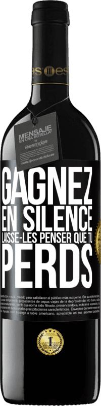 39,95 € Envoi gratuit | Vin rouge Édition RED MBE Réserve Gagnez en silence. Laisse-les penser que tu perds Étiquette Noire. Étiquette personnalisable Réserve 12 Mois Récolte 2016 Tempranillo