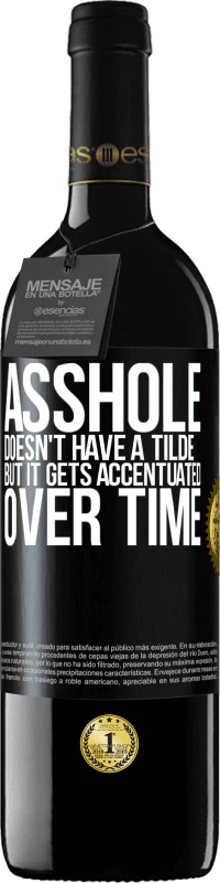 39,95 € | 赤ワイン REDエディション MBE 予約する ろくでなしにはチルダはありませんが、時間の経過とともに強調されます ブラックラベル. カスタマイズ可能なラベル 予約する 12 月 収穫 2016 Tempranillo