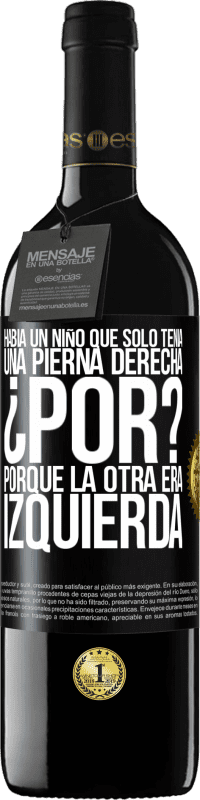 «Había un niño que sólo tenía una pierna derecha. ¿Por? Porque la otra era izquierda» Edición RED MBE Reserva