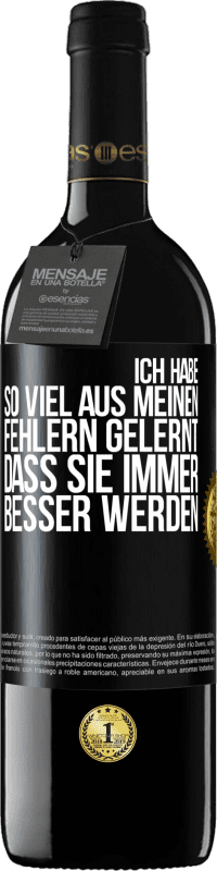 39,95 € Kostenloser Versand | Rotwein RED Ausgabe MBE Reserve Ich habe so viel aus meinen Fehlern gelernt, dass sie immer besser werden Schwarzes Etikett. Anpassbares Etikett Reserve 12 Monate Ernte 2016 Tempranillo