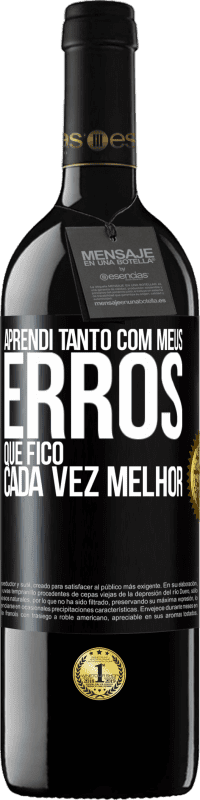 39,95 € | Vinho tinto Edição RED MBE Reserva Aprendi tanto com meus erros que fico cada vez melhor Etiqueta Preta. Etiqueta personalizável Reserva 12 Meses Colheita 2015 Tempranillo