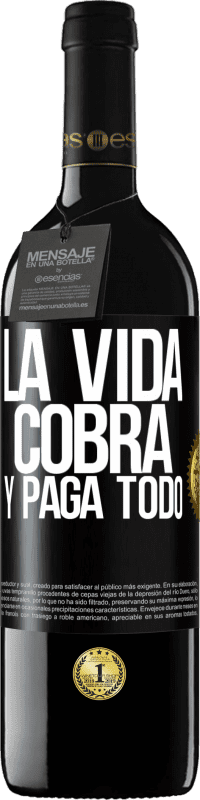 39,95 € Envío gratis | Vino Tinto Edición RED MBE Reserva La vida cobra y paga todo Etiqueta Negra. Etiqueta personalizable Reserva 12 Meses Cosecha 2016 Tempranillo